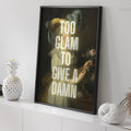 Too Glam To Give A Damn Digital Art Print