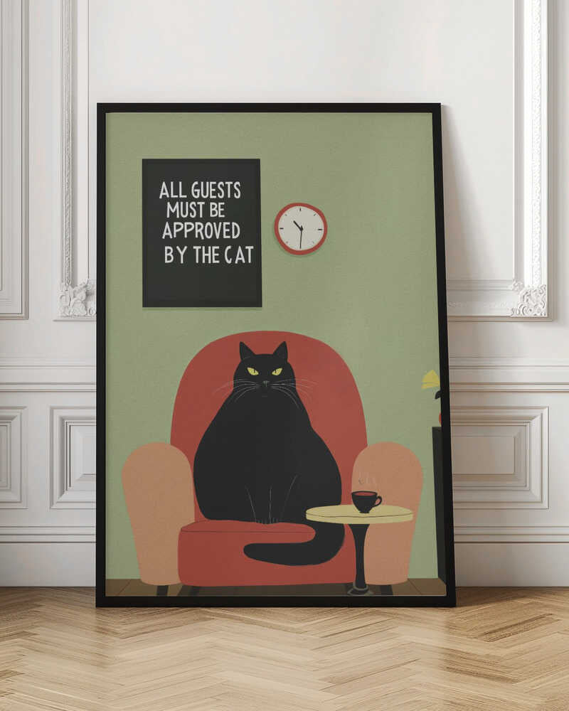 All Guests Must Be Approved By The Cat Digital Print