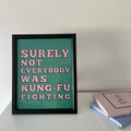Surely Not Everybody Was Kung-Fu Fighting Digital Art Print