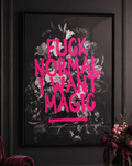 Fuck Normal I Want Magic Digital Art Print