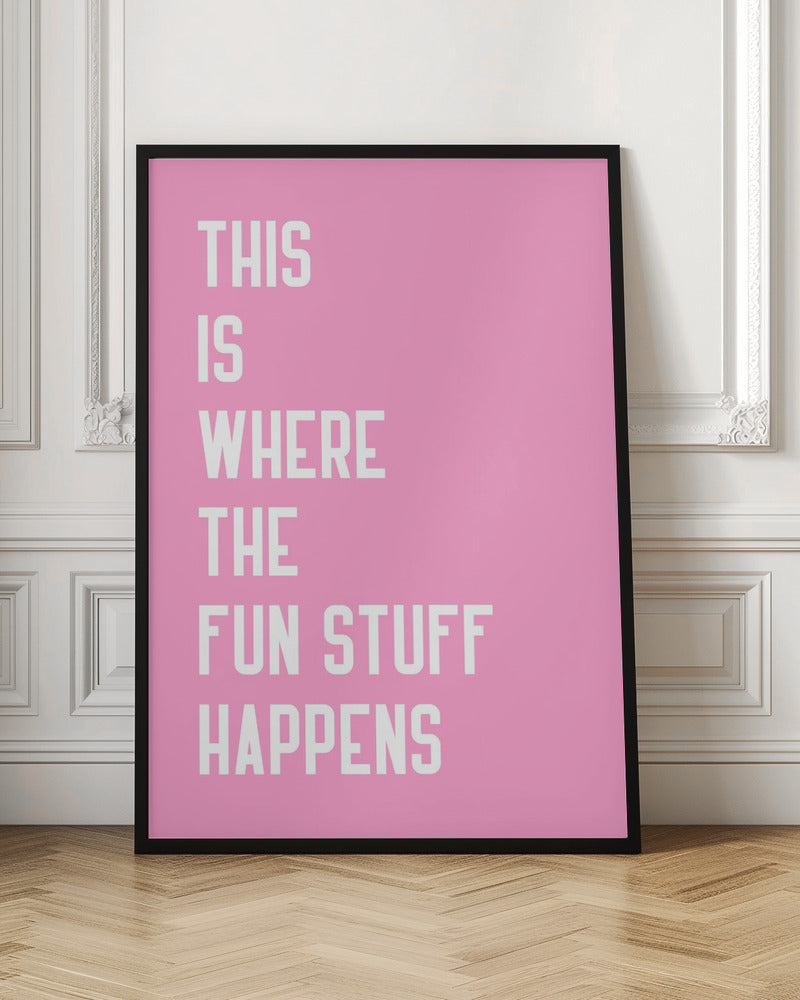 This Is Where The Fun Stuff Happens Digital Art