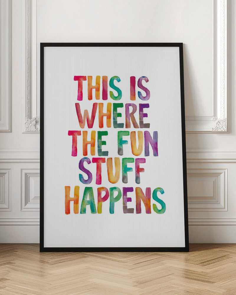 This Is Where The Fun Stuff Happens Colorful Typography Digital Print