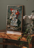 This Is Not My First Rodeo Funny Historical Art