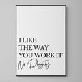 I Like The Way You Work It Digital Art Print