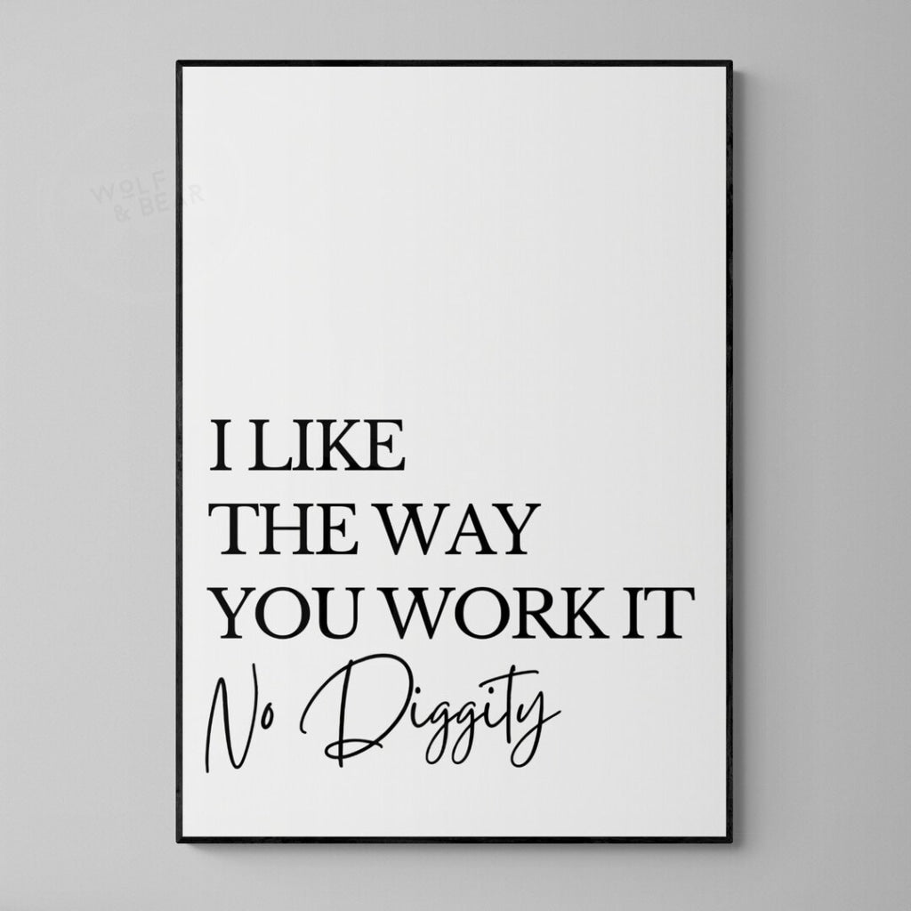 I Like The Way You Work It Digital Art Print