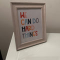 We Can Do Hard Things Digital Art Print
