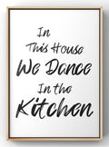 In This House We Dance In The Kitchen Digital Print