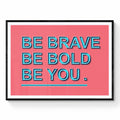 Be Brave Be Bold Be You Digital Typography