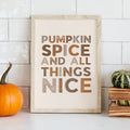 Pumpkin Spice And All Things Nice Digital Print
