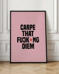 Carpe That Fucking Diem Typography Digital Print