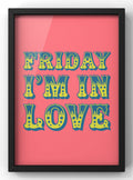 Friday I'm in Love Typography Digital Art