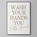 Wash Your Hands You Filthy Animal Funny Bathroom Typography Digital Print