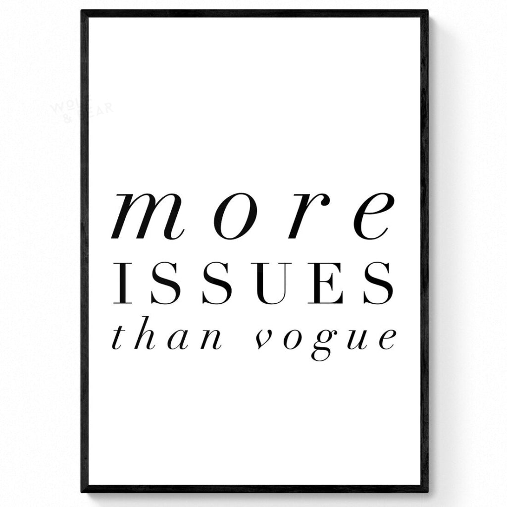 More Issues Than Vogue Typography Print