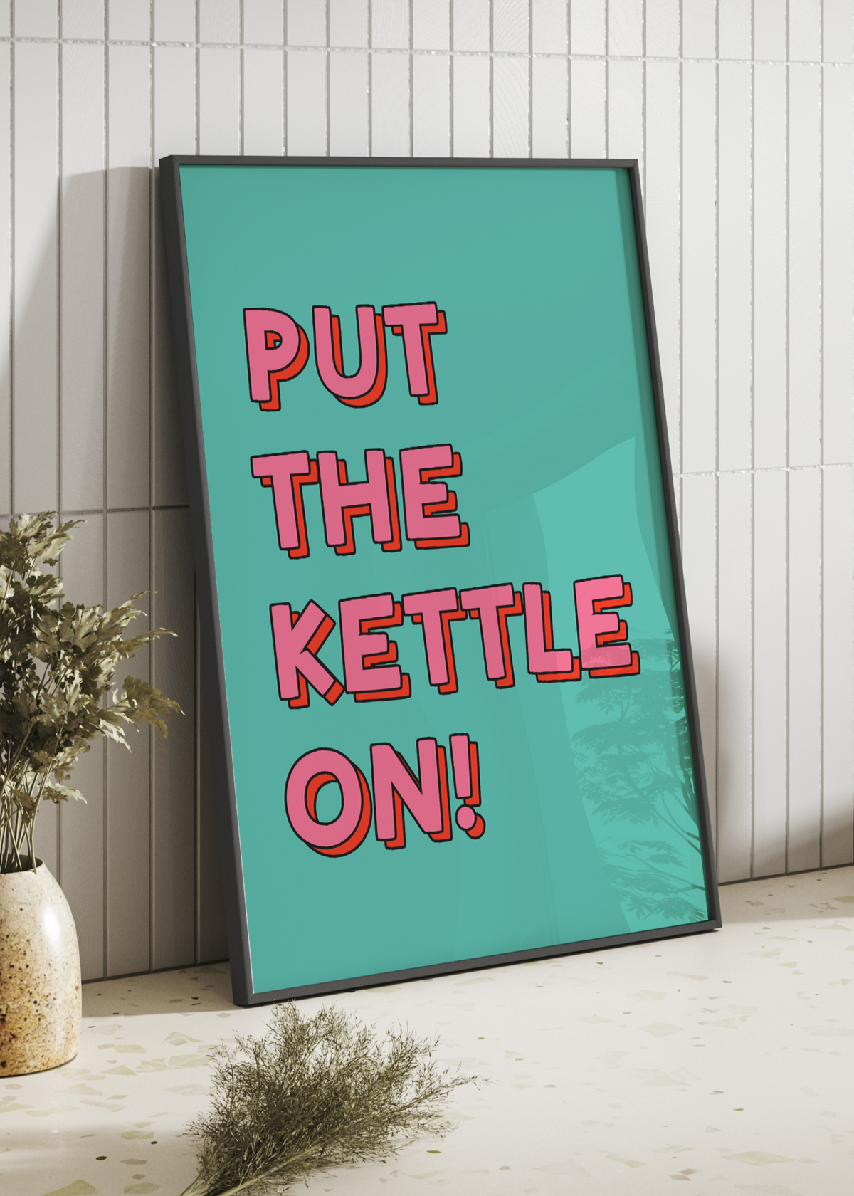 Put The Kettle On Digital Print