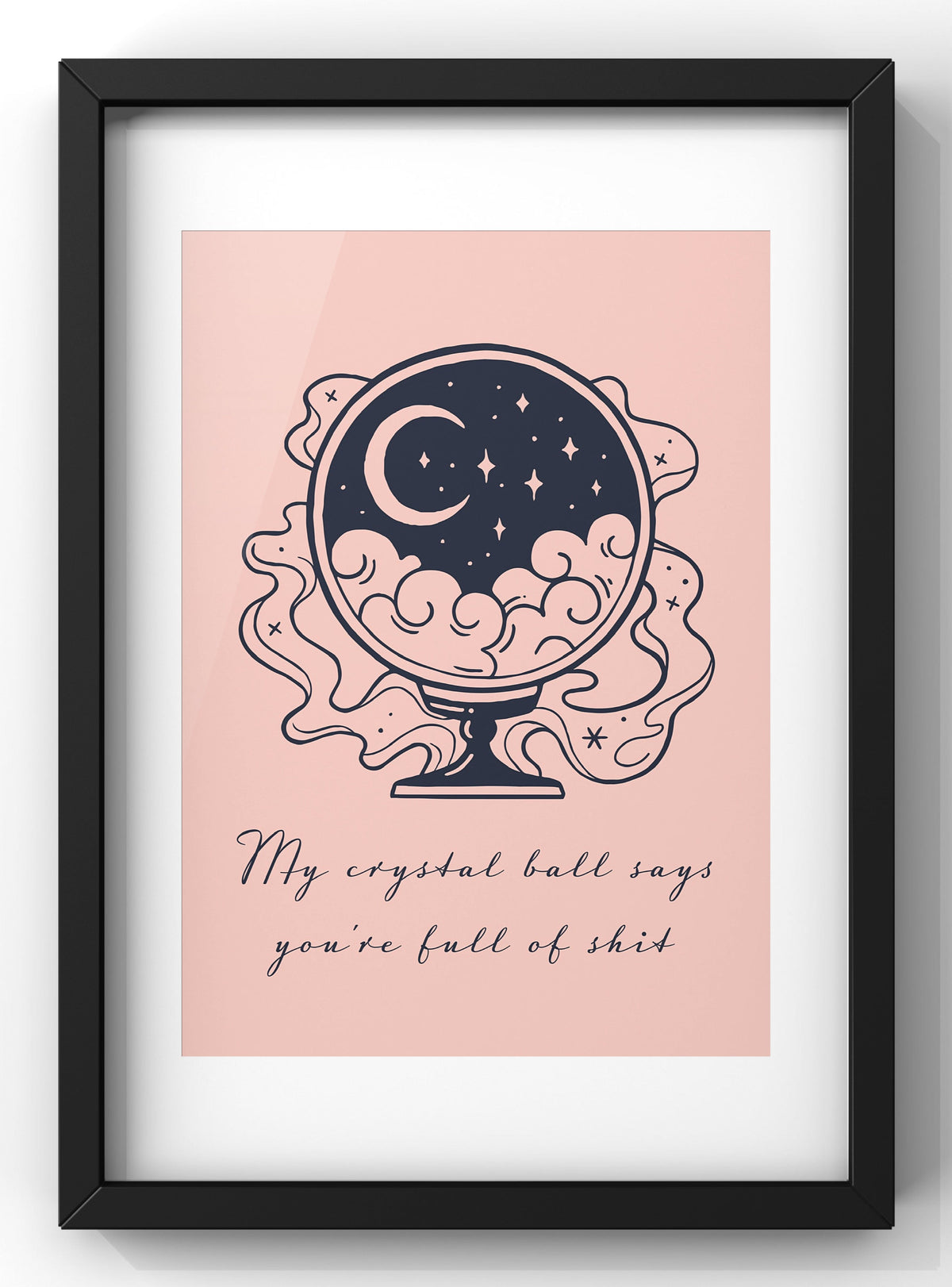My Crystal Ball Says Digital Art Print
