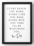 Every Snack You Make Funny Dog Quote Digital Print
