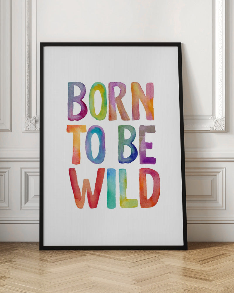 Born To Be Wild Watercolor Typography Digital Art