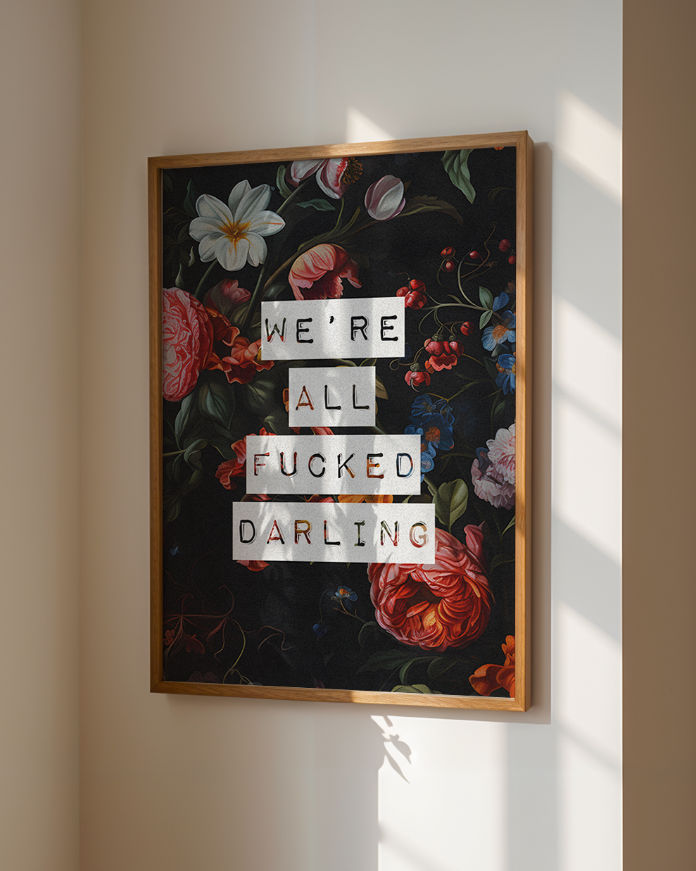 Were All Fucked Darling Dark Floral Digital Art