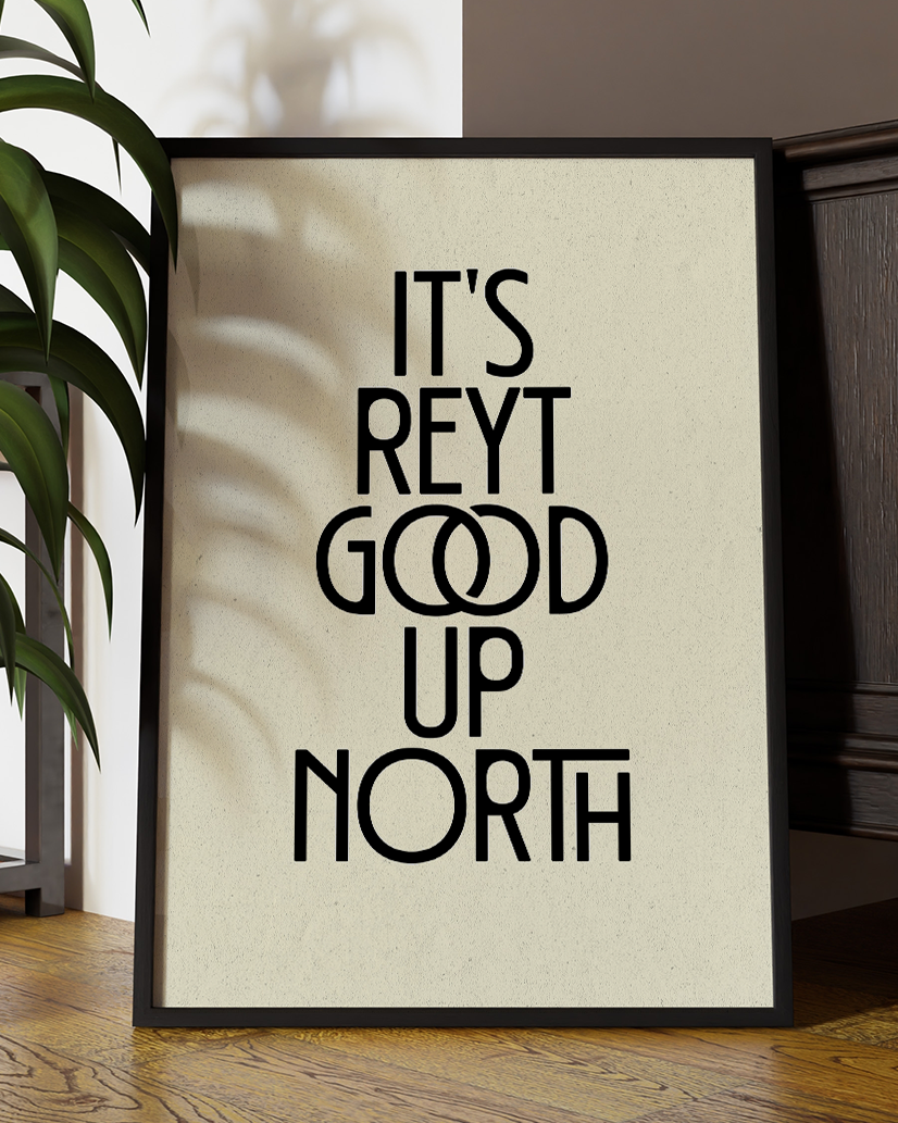 Its Reyt Good Up North Typography Digital Art