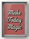 Make Today Magic Typography Digital Art