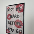 Kiss Me Hard Before You Go Digital Art Print