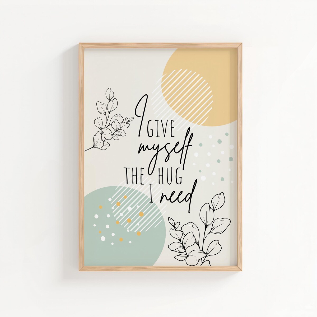 I Give Myself The Hug I Need Digital Art Print