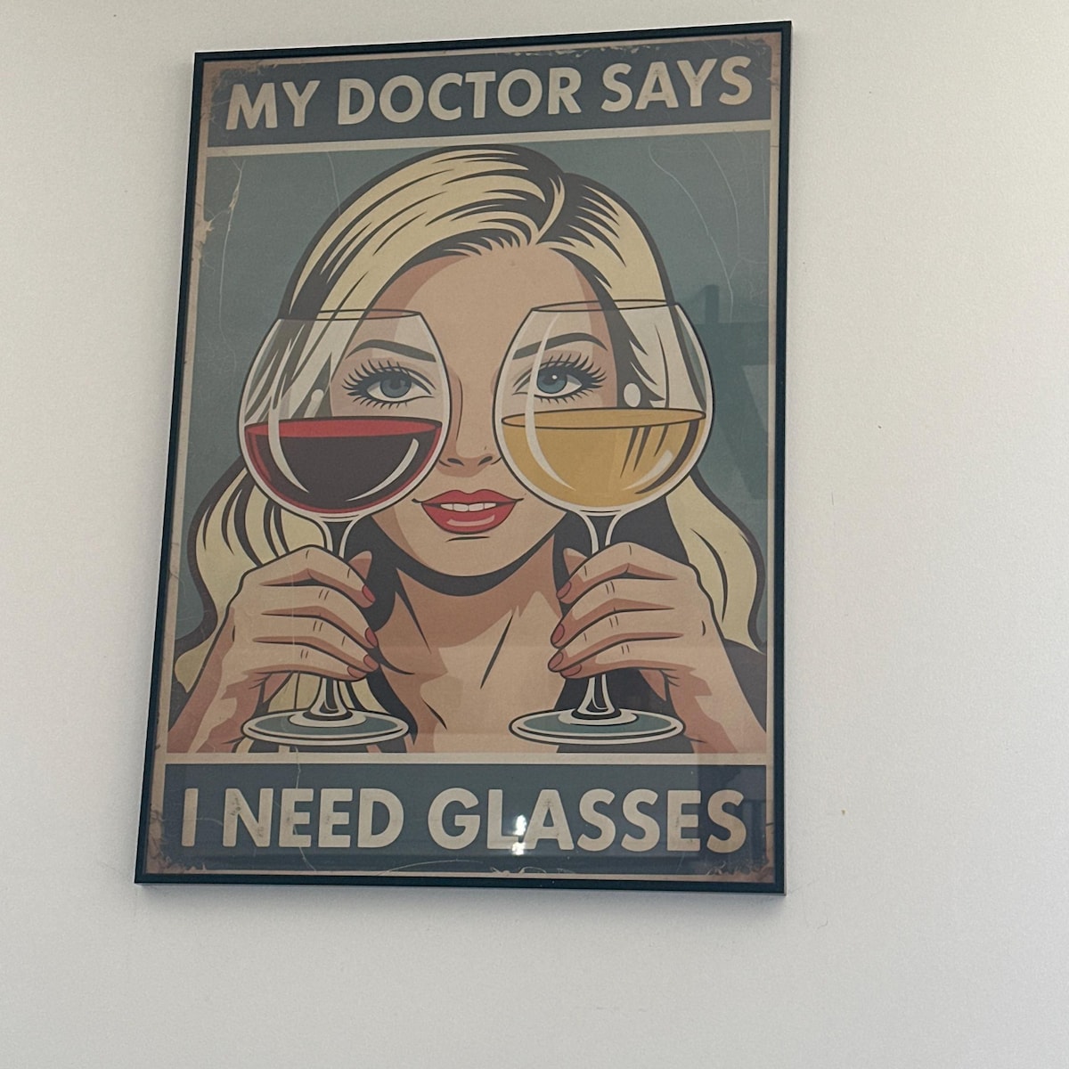 My Doctor Says I Need Glasses Funny Wine Art Print