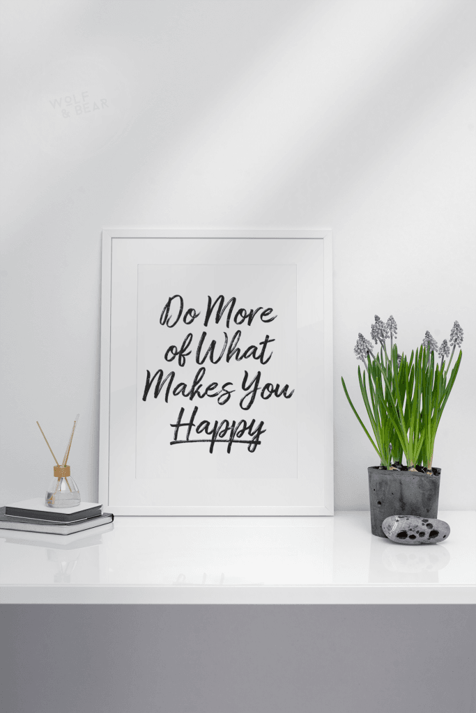 Do More Of What Makes You Happy Digital Art Print