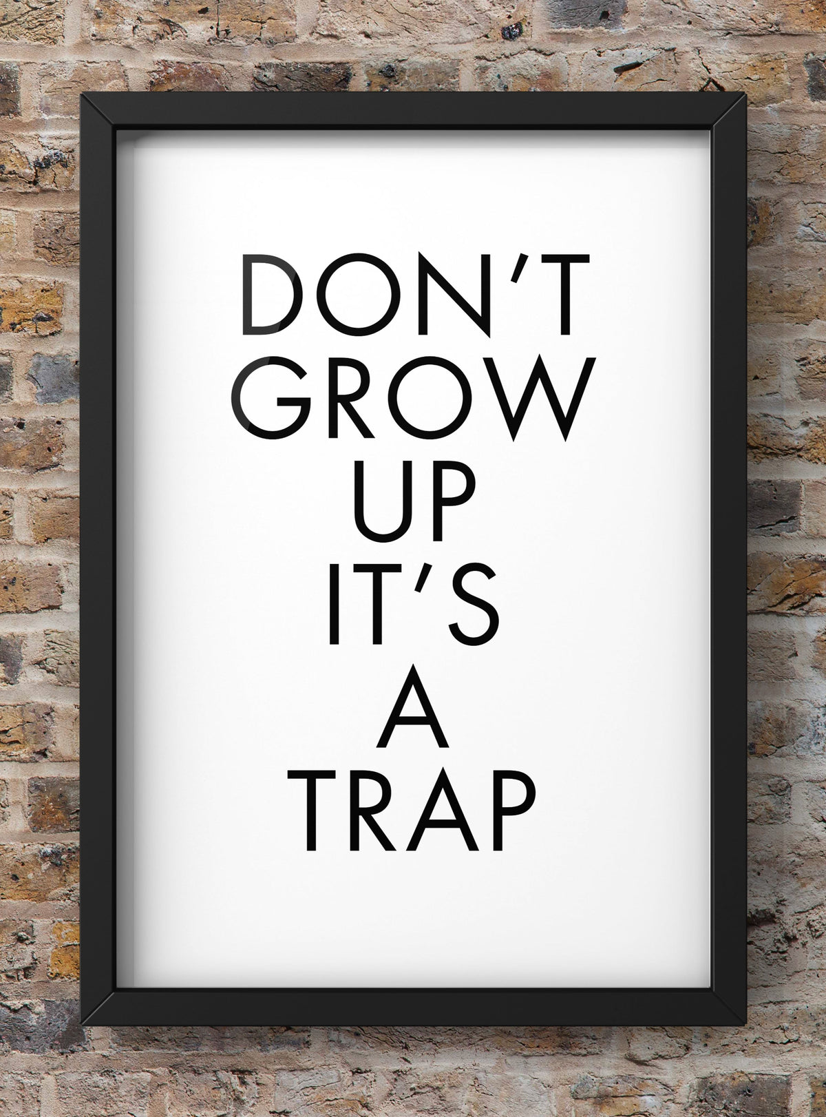 Dont Grow Up Its A Trap Typography Digital Art Print
